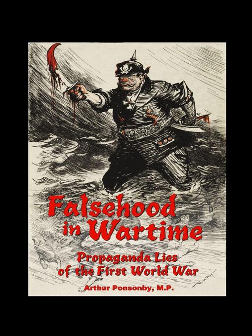 Title details for Falsehood in Wartime. by Arthur Ponsonby - Available